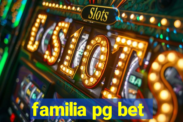 familia pg bet